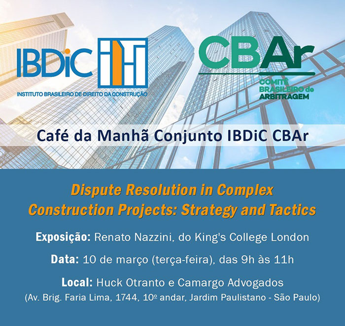 Café da Manhã IBDiC CBAR: Dispute Resolution in Complex Construction Projects: Strategy and Tactic