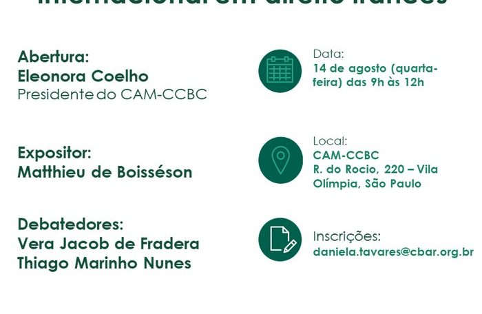 Comunicação da Coordenadoria Regional de São Paulo - Princípios Aplicáveis à Arbitragem Internacional em Direito Francês