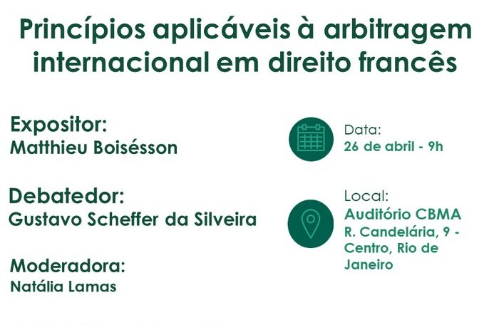 Comunicação da Coordenadoria Regional do Rio de Janeiro - Princípios Aplicáveis à Arbitragem Internacional em Direito Francês